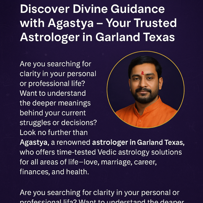 Discover Divine Guidance with Agastya – Your Trusted Astrologer in Garland Texas 1 Discover Divine Guidance with Agastya ,Your Trusted Astrologer in Garland Texas